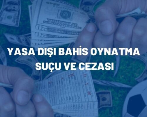 Yasadışı Bahis Oynatma Suçu