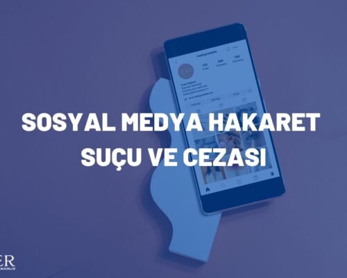 SOSYAL MEDYA HAKARET SUÇU VE CEZASI