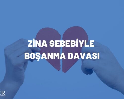 Zina Sebebiyle Boşanma Davası ve Tazminat
