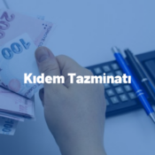 Kıdem Tazminatı