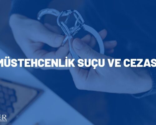 MÜSTEHCENLİK SUÇU VE CEZASI