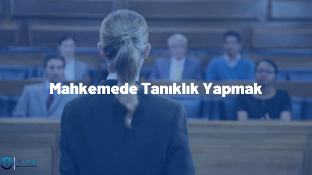 Mahkemede Tanıklık Yapma