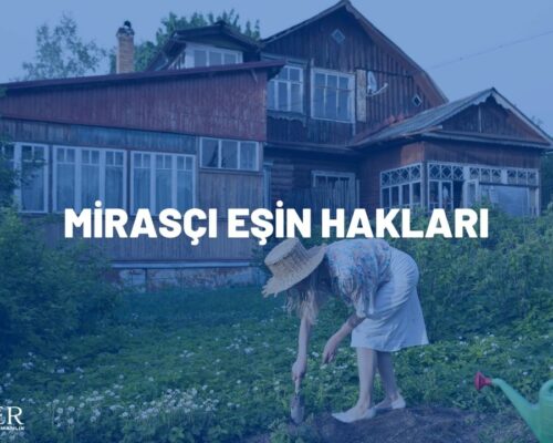 MİRASÇI EŞİN HAKLARI