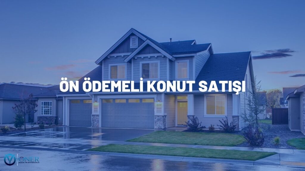 ön ödemeli konut satışı