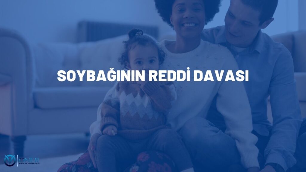 soybağının reddi davası