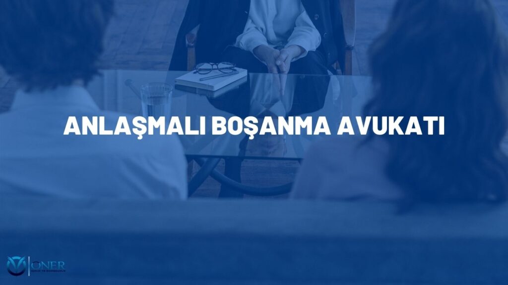 anlaşmalı boşanma avukatı