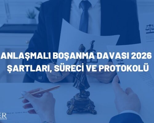Anlaşmalı Boşanma Davası 2026 | Şartları, Süreci ve Protokolü
