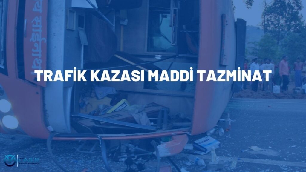 Trafik Kazası Maddi Tazminat Sigorta Hukuku Avukatı