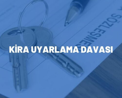 Kira Uyarlama Davası