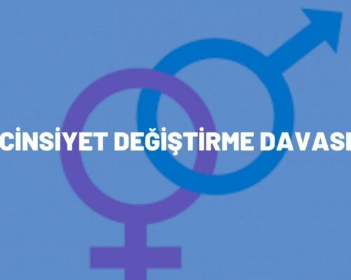 Cinsiyet Değiştirme Davası