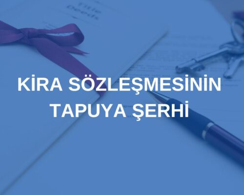 Kira Sözleşmesinin Tapuya Şerhi