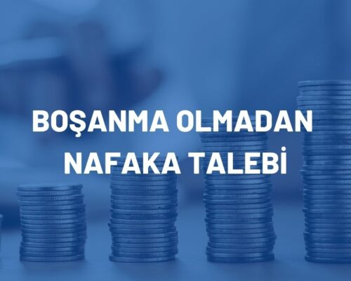 Boşanma Olmadan Nafaka