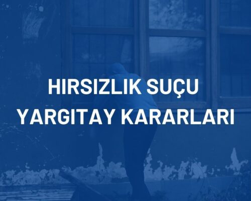 Hırsızlık Suçu Yargıtay Kararları