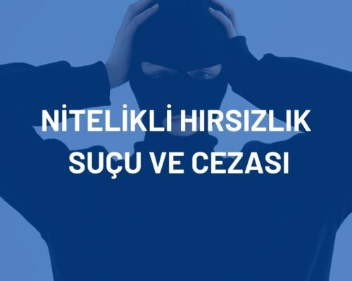 Nitelikli Hırsızlık Suçu ve Cezası