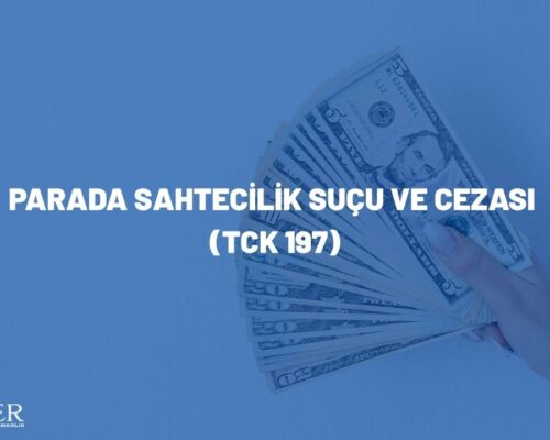 Parada Sahtecilik Suçu ve Cezası (TCK 197)