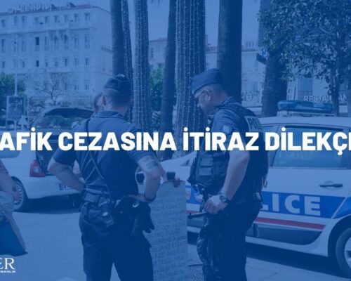 TRAFİK CEZASINA İTİRAZ DİLEKÇESİ