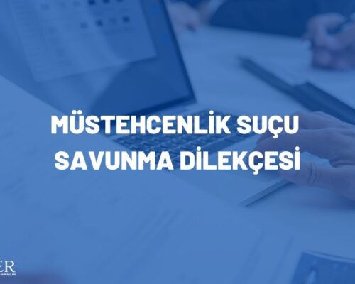 MÜSTEHCENLİK SUÇU SAVUNMA DİLEKÇESİ