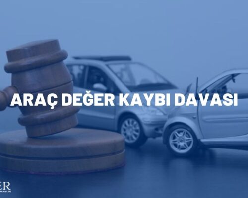 ARAÇ DEĞER KAYBI DAVASI