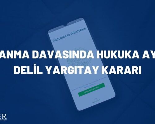 BOŞANMA DAVASINDA HUKUKA AYKIRI DELİL YARGITAY KARARI