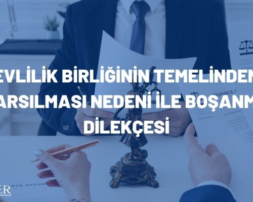 Evlilik Birliğinin Temelinden Sarsılması Nedeni ile Boşanma Dilekçesi