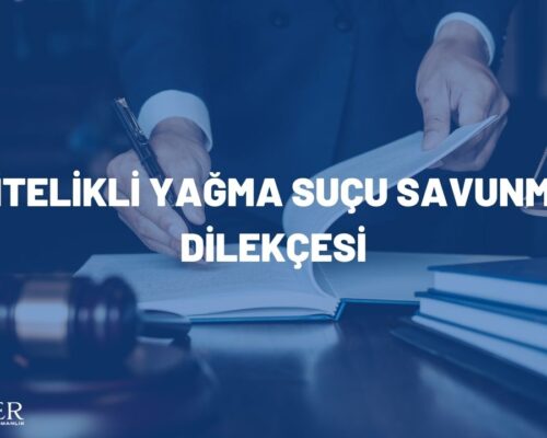 NİTELİKLİ YAĞMA SUÇU SAVUNMA DİLEKÇESİ