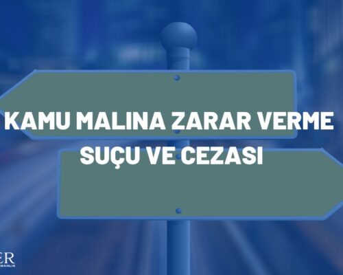 KAMU MALINA ZARAR VERME SUÇU VE CEZASI