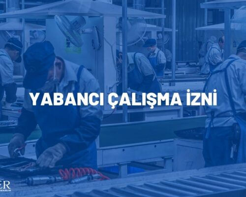 YABANCI ÇALIŞMA İZNİ