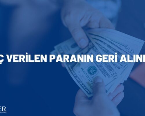 BORÇ VERİLEN PARANIN GERİ ALINMASI