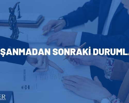 BOŞANMADAN SONRAKİ DURUMLAR