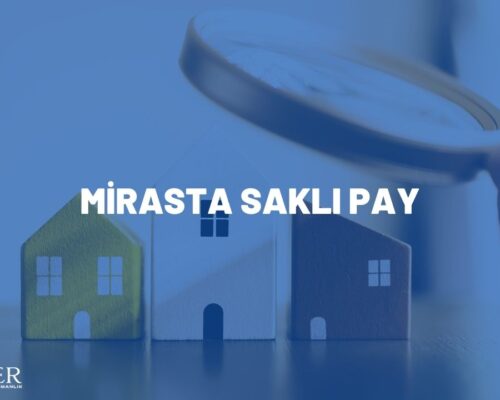 MİRASTA SAKLI PAY