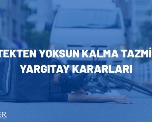 Destekten Yoksun Kalma Tazminatı Yargıtay Kararları