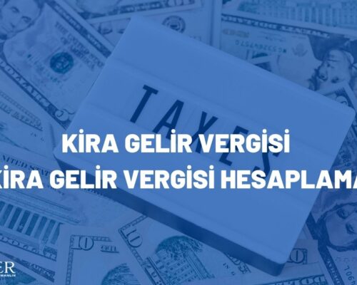 Kira Gelir Vergisi – Kira Gelir Vergisi Hesaplama