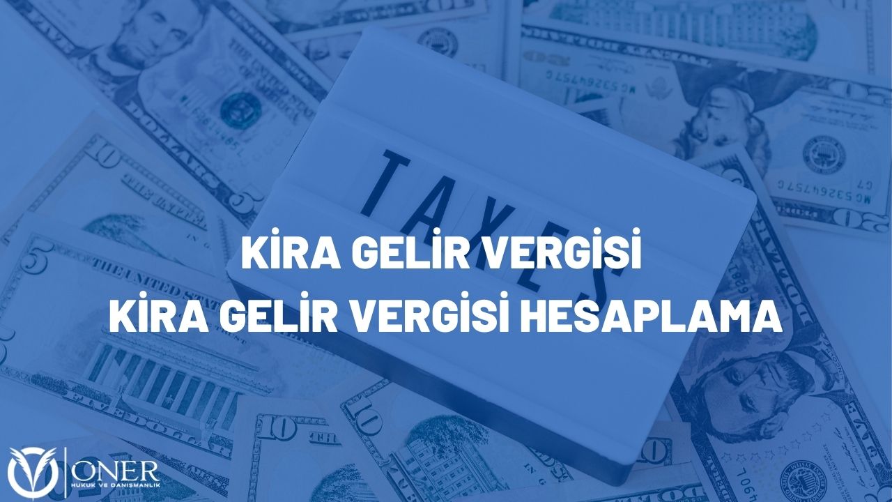 kira gelir vergisi, kira vergisi hesaplama