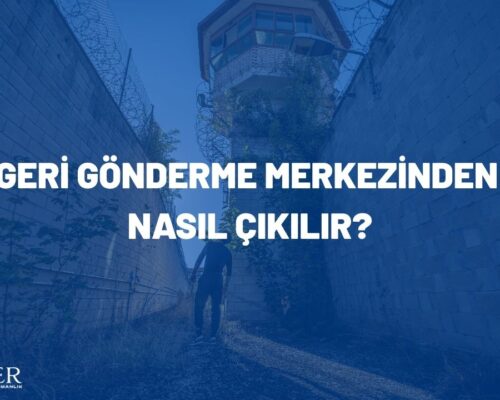 Geri Gönderme Merkezinden Nasıl Çıkılır?