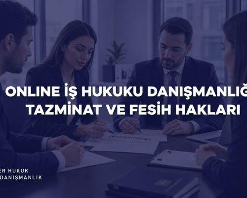 Online İş Hukuku Danışmanlığı | Öner Hukuk ve Danışmanlık