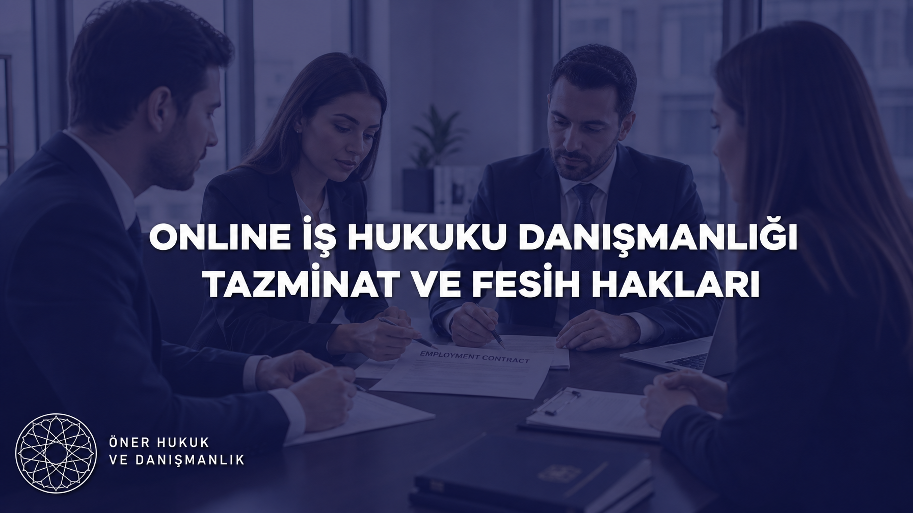 Online İş Hukuku Danışmanlığı | Tazminat ve Fesih Hakları